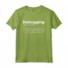Funny Debugging Explains Debugging Maglietta - Keep Calm and Debug On - For Geeks and Programmers - Lightweight and Classic Fit