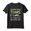 Magliette Divertenti Un Giorno Senza Tennis - Regalo Tennista Maglietta - T-shirt Frasi Ironiche e Simpatiche sul Tennis