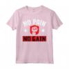 No Pain No Gain - Maglietta da Allenamento Gym - Regalo Ideale per Compleanno e Natale