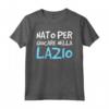 Nato Giocare Lazio Maglietta Divertente Bambino Tifoso - Ideale Regalo per Supportare la Squadra del Cuore - Marca HapTiger