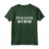 Italians Do It Better - 80's Retro Gift Maglietta - Lightweight Classic Fit - Ideal for Italian Heritage Fans