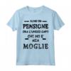 Sono In Pensione Ora L'unico Capo Che Ho E' mia Moglie Maglietta - Regalo Divertente per Nonno - Ideale per Mostrare Amore