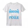 Sono in pensione ora l'unico capo che ho e' mia moglie - Maglietta divertente per il Pensionamento di Papà, Nonno o Zio - Ideale per Festa del Papà o Regalo di Compleanno