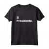 El Presidente - Originale Camicie Maglietta per Compleanni in Famiglia - Ideale per Regali Personalizzati