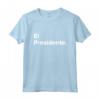 El Presidente - Originale Camicie Maglietta per Compleanni in Famiglia - Ideale per Regali Personalizzati