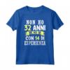 Regalo Divertente - Non Ho 32 anni - Maglietta Vintage Compleanno Uomo Donna - Edizione Limitata