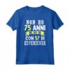 Regalo Divertente Non Ho 75 anni Di Compleanno Uomo Donna Vintage Maglietta - Idee Regalo per Festa della Mamma o Natale