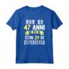 Regalo Divertente Non Ho 47 anni Di Compleanno Uomo Donna Maglietta Vintage - Ideale Regalo per Compleanni - Edizione Limitata