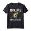 Porca Trota Divertente Pescatore Umorismo Sarcastico Pesca Maglietta - Ideale per Compleanno o Natale - Abbigliamento da Pesca Uomo