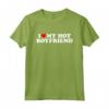 I Love My Hot Boyfriend - Funny Valentine's Day T-Shirt for Your Partner - Ideal Gift for Birthday, Christmas, Father's Day or Mother's Day