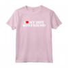 I Love My Hot Boyfriend - Funny Valentine's Day T-Shirt for Your Partner - Ideal Gift for Birthday, Christmas, Father's Day or Mother's Day