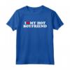 I Love My Hot Boyfriend - Funny Valentine's Day T-Shirt for Your Partner - Ideal Gift for Birthday, Christmas, Father's Day or Mother's Day
