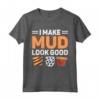 I Make Mud Look Good - Maglietta Ceramista per Appassionati di Ceramica e Vasi - Ideale per Artisti e Amanti dell'Arte