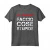 Magliette Uomo Manica Corta Divertenti - Faccio Cose Stupide Tee Shirt - Idea Regalo Compleanno Uomo