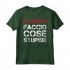 Magliette Uomo Manica Corta Divertenti - Faccio Cose Stupide Tee Shirt - Idea Regalo Compleanno Uomo