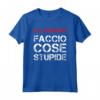 Magliette Uomo Manica Corta Divertenti - Faccio Cose Stupide Tee Shirt - Idea Regalo Compleanno Uomo