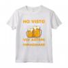 Ho Visto Cose Che Voi Astemi Non Potete Immaginare - Maglietta Birra Divertente per Bevitori - Regalo Ideale per Gli Amanti della Birra