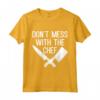 Funny Chef Slogan Maglietta - Don't Mess with the Chef Gift - Ideale per Cuochi e Amanti della Cucina