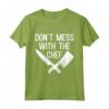 Funny Chef Slogan Maglietta - Don't Mess with the Chef Gift - Ideale per Cuochi e Amanti della Cucina