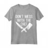 Funny Chef Slogan Maglietta - Don't Mess with the Chef Gift - Ideale per Cuochi e Amanti della Cucina