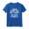 Jesus Loves You But I Don't T-Shirt - Divertente Maglietta con Dicendo Sarcastico su Gesù - Ideale per Cristiani