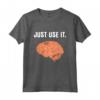 JUST USE IT - Maglietta Cervello Divertente per Colleghi di Lavoro - Ideale per Esprimere Frustrazione sul Lavoro