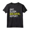Eat Sleep Bachata Repeat Dance Music - Maglietta Outfit per serate di danza latina - Ideale per la Repubblica Dominicana