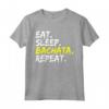 Eat Sleep Bachata Repeat Dance Music - Maglietta Outfit per serate di danza latina - Ideale per la Repubblica Dominicana