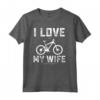 I Love My Wife When She Lets Me Comprare Un Altro Bike - Maglietta Amante del Ciclismo - Regalo Divertente per Ciclisti