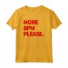 More BPM Please Maglietta - Cool Techno Apparel for Festivals and Clubs