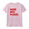More BPM Please Maglietta - Cool Techno Apparel for Festivals and Clubs