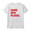 More BPM Please Maglietta - Cool Techno Apparel for Festivals and Clubs