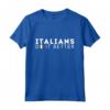 Divertente Italians Do It Better - Retro Chic Vintage Regalo Maglietta con Frase Ironica e Umore - Ideale per Compleanni e Natale