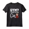 Divertente Gym? I thought you said Gin! Gin Tonic & Longdrink Maglietta per Amanti dell'Alcol - Ideale per Compleanni, Natale e Feste