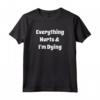 Everything Hurts & I'm Dying - Divertente T-Shirt Allenamento per Infermieri di Pronto Soccorso - Regalo Perfetto per Appassionati di Fitness