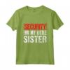 Security For My Little Sister - Maglietta Big Brother per Sorella - Regalo Divertente per Compleanno o Natale
