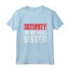 Security For My Little Sister - Maglietta Big Brother per Sorella - Regalo Divertente per Compleanno o Natale