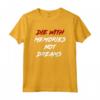 Die With Memories Not Dreams - Maglietta in Caratteri Classici con Design Stupefacente - Acquista Online Maglietta Ispirazionale
