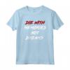 Die With Memories Not Dreams - Maglietta in Caratteri Classici con Design Stupefacente - Acquista Online Maglietta Ispirazionale
