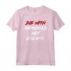 Die With Memories Not Dreams - Maglietta in Caratteri Classici con Design Stupefacente - Acquista Online Maglietta Ispirazionale
