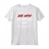 Die With Memories Not Dreams - Maglietta in Caratteri Classici con Design Stupefacente - Acquista Online Maglietta Ispirazionale