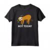 Not Today Bradipo Pigro Non Oggi - Divertente Lazy Sloth Gift Maglietta - Idea Regalo Compleanno per Amanti degli Animali