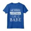 Il mio preferito Concierge mi chiama babe - Maglietta divertente per marito concierge - Ideale come idea regalo