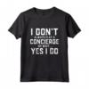I Don't Always Play A Concierge Oh Wait. Yes I do Concierge Maglietta - Best Gift for Women, Men, Girls, Boys - Personalized Employee Appreciation Shirt