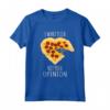 Pizza Voglio pizza Non la tua opinione Cuore Maglietta - Ideale per gli Amanti della Pizza e della Cucina Italiana - Regalo Divertente per Appassionati di Cibo
