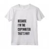 Donna perché sono il Copywriter - Maglietta Divertente con Collo a V per Scrittori - Ideale come Regalo
