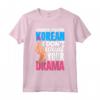 Dramma coreano K-Drama Maglietta - Design Drammatico Coreano - Ideale per Appassionati di K-Pop