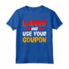 Laugh And Use Your Coupon - Couponing Maglietta Divertente per Amanti del Coupon - Ideale per Collezionisti di Coupon e Principianti