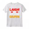 Laugh And Use Your Coupon - Couponing Maglietta Divertente per Amanti del Coupon - Ideale per Collezionisti di Coupon e Principianti