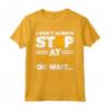 I Don't Always Stop At Yard Sales Oh Wait Couponing Maglietta - Divertente Design per Amanti del Couponing Estremo